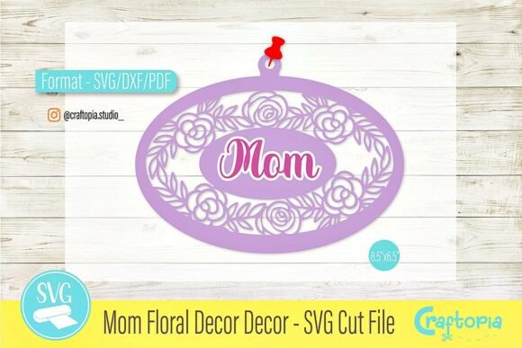 Mom Floral Decor – SVG Wall Art for 3D SVG Mother S Day